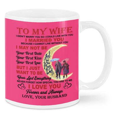 I Love You Forever And Always - Best Gift For Wife Mugs